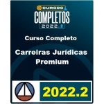Carreiras Jurídicas Premium (CERS 2022.2)